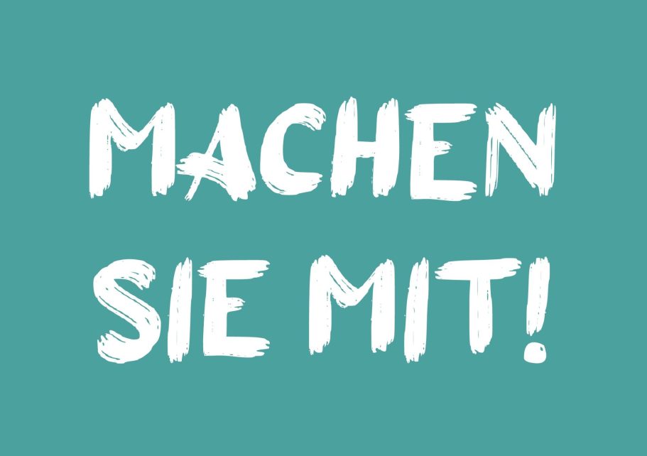 JETZT MITMACHEN! Text auf türkisem Hintergrund: "Machen Sie mit!" in weißer, handschriftlicher Schrift.